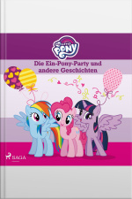 My Little Pony - Die Ein-pony-party Und Andere Geschichten