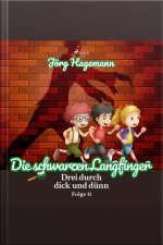 Drei Durch Dick Und Dünn, Folge 11: Die Schwarzen Langfinger (ungekürzt)