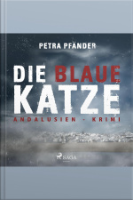 Die Blaue Katze - Andalusien-krimi (ungekürzt)
