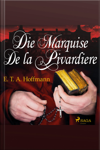Die Marquise De La Pivardiere (ungekürzt)