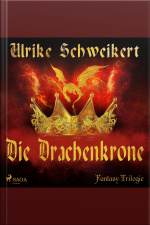 Die Drachenkrone - Die Drachenkronen-trilogie 1 (ungekürzt)