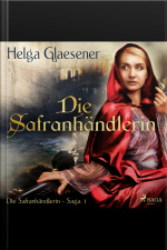 Die Safranhändlerin - Die Safranhändlerin-saga 1 (ungekürzt)