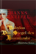 Babylon - Das Siegel Des Hammurabi - Historischer Roman (ungekürzt)