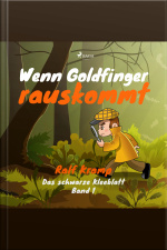 Wenn Goldfinger Rauskommt - Das Schwarze Kleeblatt, Band 1 (ungekürzt)