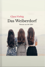 Das Weiberdorf - Roman Aus Der Eifel (ungekürzt)