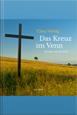 Das Kreuz Im Venn - Roman Aus Der Eifel (ungekürzt)