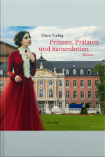Prinzen, Prälaten Und Sansculotten - Der Untergang Des Kurfürstentums Trier (ungekürzt)