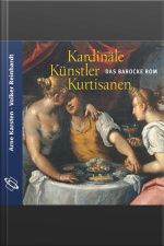 Kardinäle, Künstler, Kurtisanen (ungekürzt)