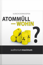 Atommüll - Wohin? (ungekürzt)