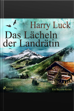 Das Lächeln Der Landrätin - Ein Bayern-krimi (ungekürzt)