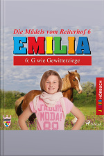 Emilia - Die Mädels Vom Reiterhof, 6: G Wie Gewitterziege (ungekürzt)