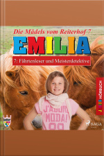 Emilia - Die Mädels Vom Reiterhof, 7: Fährtenleser Und Meisterdetektive (ungekürzt)