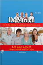Dr. Norden, 1066: Leb Dein Leben! Niemand Darf Dich Unter Druck Setzen (ungekürzt)