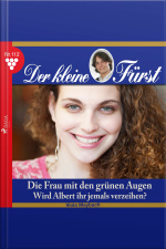 Der Kleine Fürst, 112: Die Frau Mit Den Grünen Augen. Wird Albert Ihr Jemals Verzeihen? (ungekürzt)