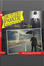 Bang, Bang, Feuer Frei! - Butler Parker 4 (ungekürzt)