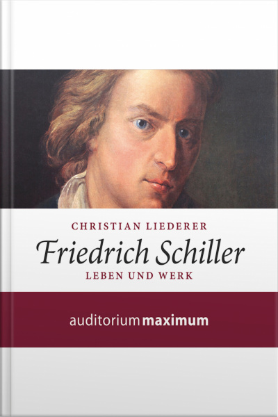 Friedrich Schiller (ungekürzt)