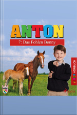 Anton, 7: Das Fohlen Bonny (ungekürzt)