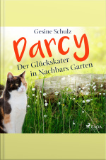 Darcy - Der Glückskater In Nachbars Garten