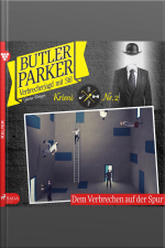 Butler Parker, 2: Dem Verbrechen Auf Der Spur (ungekürzt)