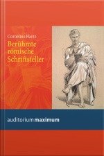 Berühmte Römische Schriftsteller (ungekürzt)