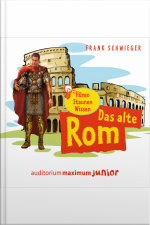 Das Alte Rom (ungekürzt)