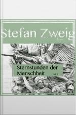 Sternstunden Der Menschheit, Teil 2 (ungekürzt)