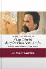 das Böse Ist Des Menschen Beste Kraft (ungekürzt)