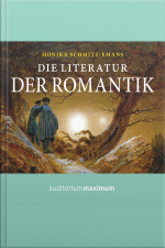 Die Literatur Der Romantik (ungekürzt)