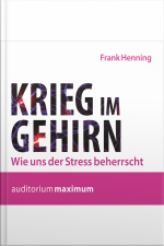 Krieg Im Gehirn - Wie Uns Der Stress Beherrscht (ungekürzt)