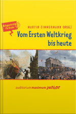 Vom Ersten Weltkrieg Bis Heute - Weltgeschichte Für Kinder (ungekürzt)