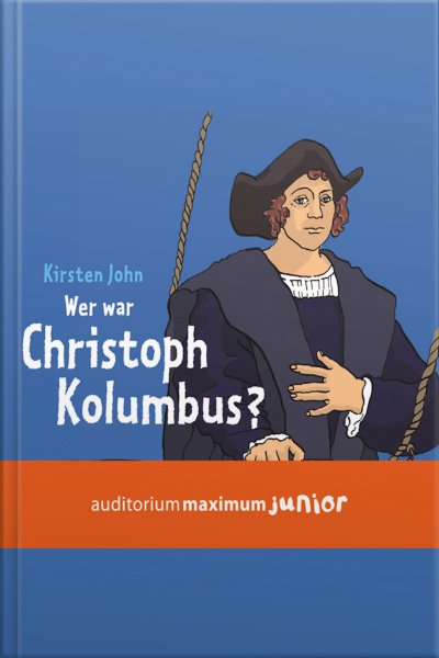 Wer War Christoph Kolumbus? (ungekürzt)