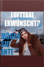 Lufttaxi Gewünscht?, 3: Mögen Sie Ente (ungekürzt)