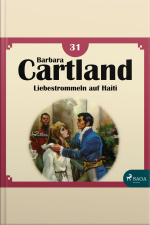 Liebestrommeln Auf Haiti - Die Zeitlose Romansammlung Von Barbara Cartland 18 (ungekürzt)