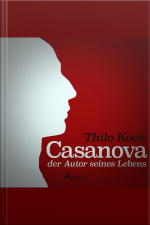 Casanova, Der Autor Seines Lebens (ungekürzt)
