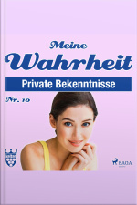 Meine Wahrheit, Private Bekenntnisse 10