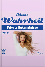 Meine Wahrheit, Private Bekenntnisse 7