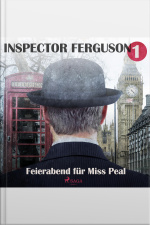Feierabend Für Miss Peal - Inspector Ferguson, Fall 1 (ungekürzt)