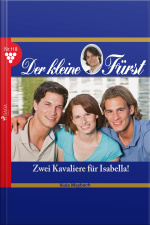 Der Kleine Fürst, 118: Zwei Kavaliere Für Isabella! (ungekürzt)
