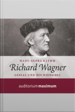 Richard Wagner (ungekürzt)