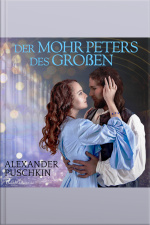 Der Mohr Peters Des Großen (ungekürzt)