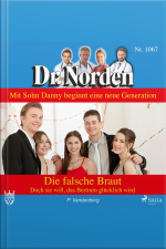 Dr. Norden, 1067: Die Falsche Braut. Doch Sie Will, Dass Betram Glücklich Wird (ungekürzt)