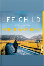 Keine Kompromisse: Ein Jack-reacher-roman