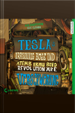 Teslas Irrsinnig Böse Und Atemberaubend Revolutionäre Verschwörung