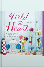 Wild At Heart: Willkommen Im Hotel Der Herzen