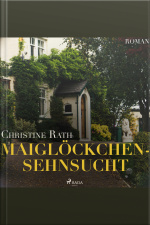 Maiglöckchensehnsucht (ungekürzt)