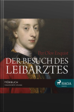 Der Besuch Der Leibarztes (ungekürzt)
