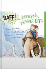Mensch, Mammut!: Warum Der Koloss Ein Dickes Fell Brauchte Und Was Die Ötzi-forscher Vermasselt Haben.