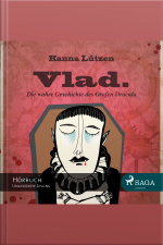 Vlad. - Die Wahre Geschichte Des Grafen Dracula (ungekürzt)