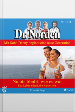 Dr. Norden, 1071: Nichts Bleibt, Wie Es War. Das Leben Mischt Die Karten Neu (ungekürzt)