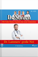 Dr. Norden, 1074: Dr. Lammers Große Not (ungekürzt)